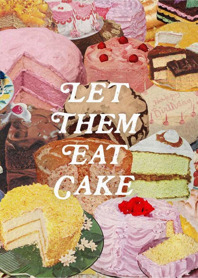 Let Them Eat Cake