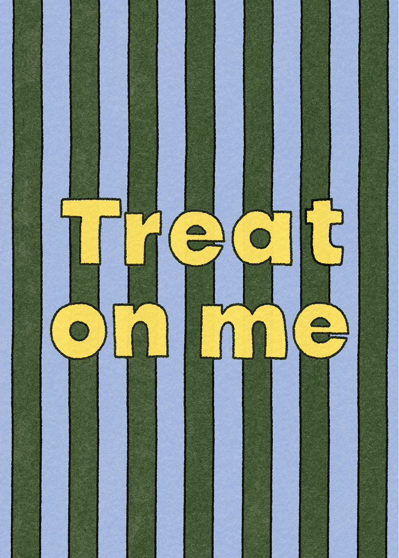 Treat On Me